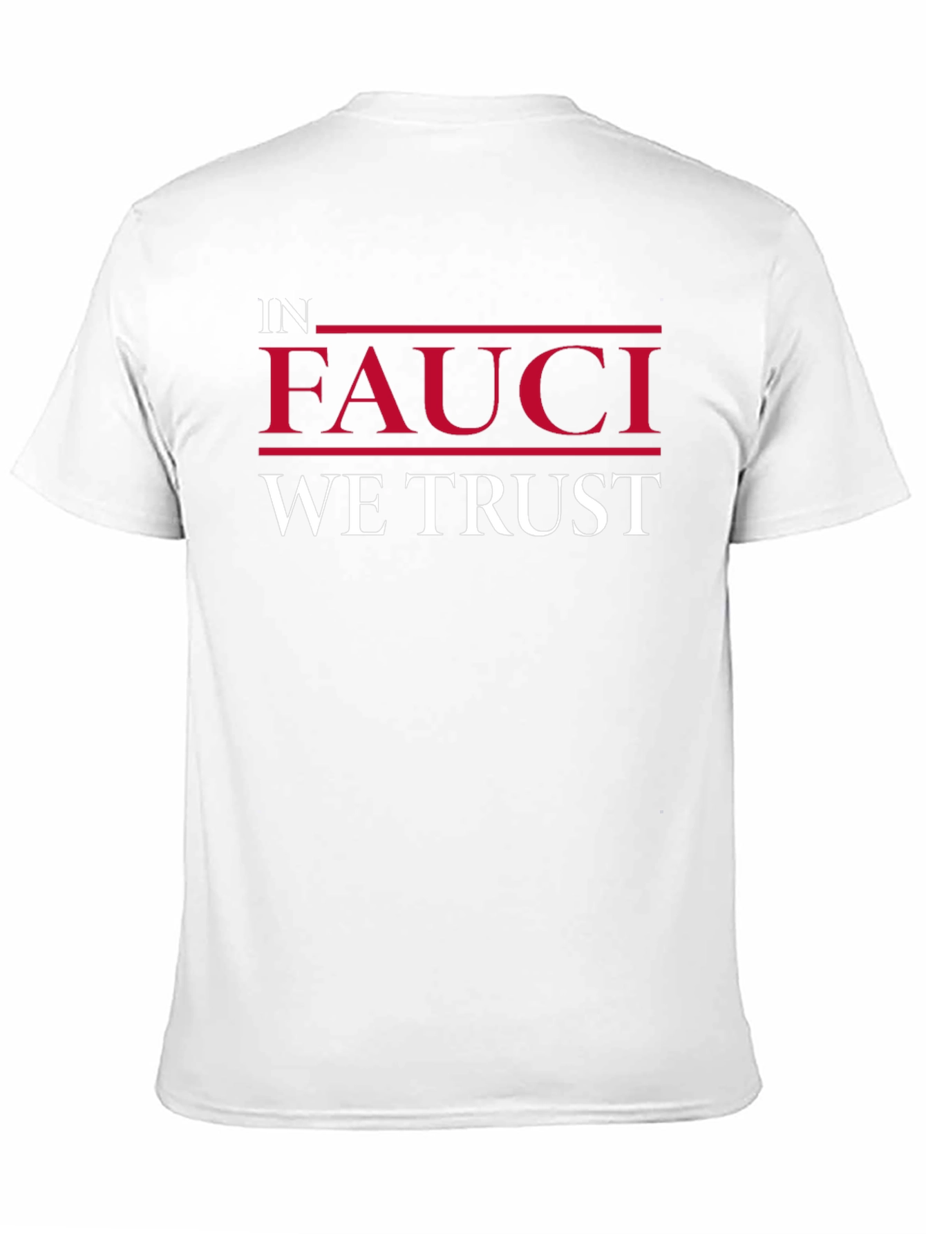 In Fauci We Trust T-Shirt - Statement Tee