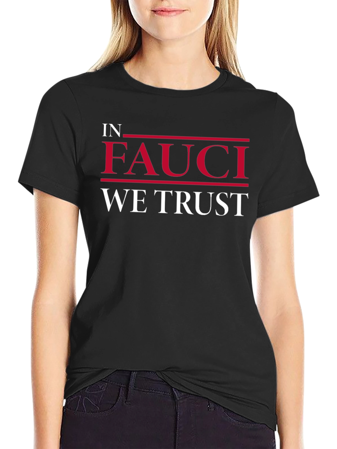 In Fauci We Trust T-Shirt - Statement Tee