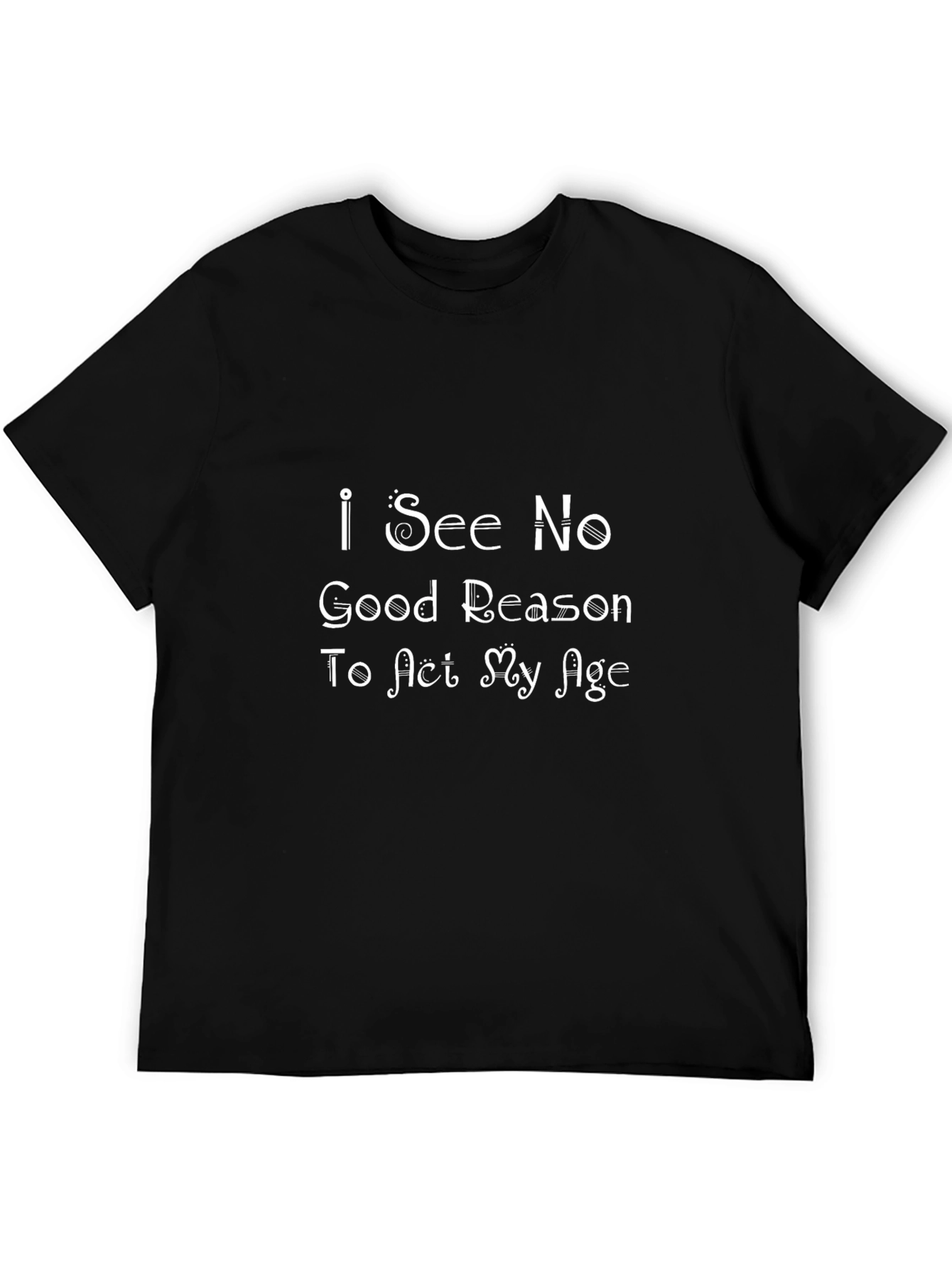 I See No Good Reason T-Shirt