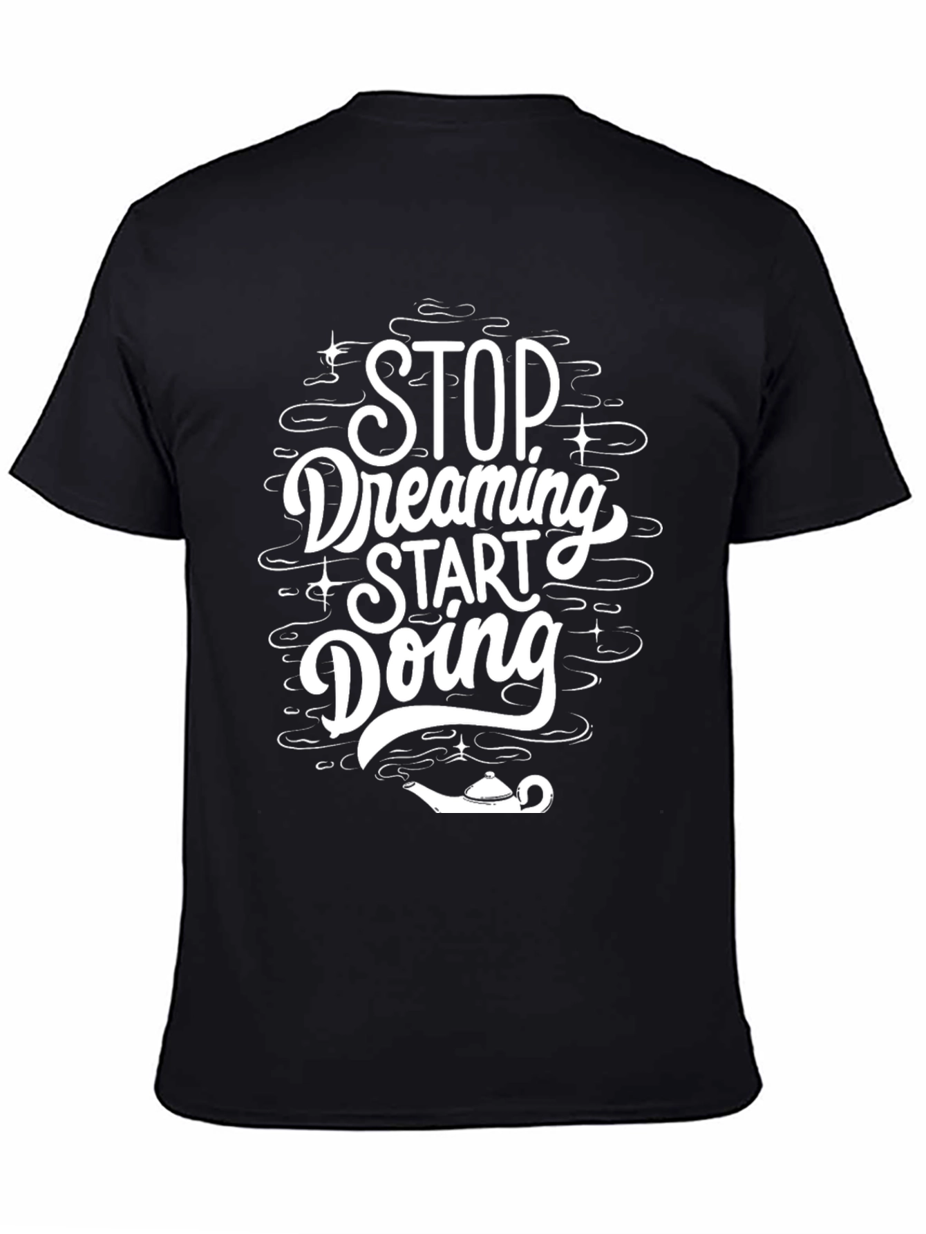 Dreamers Tee: Stop Dreaming Start Doing T-Shirt