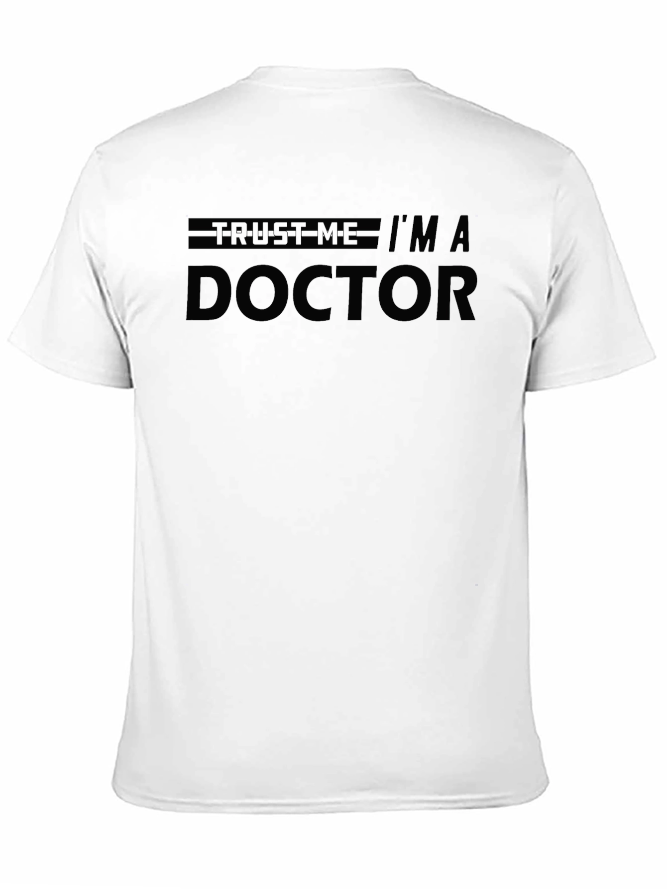 Trust Me Im A Doctor Mens T-Shirt
