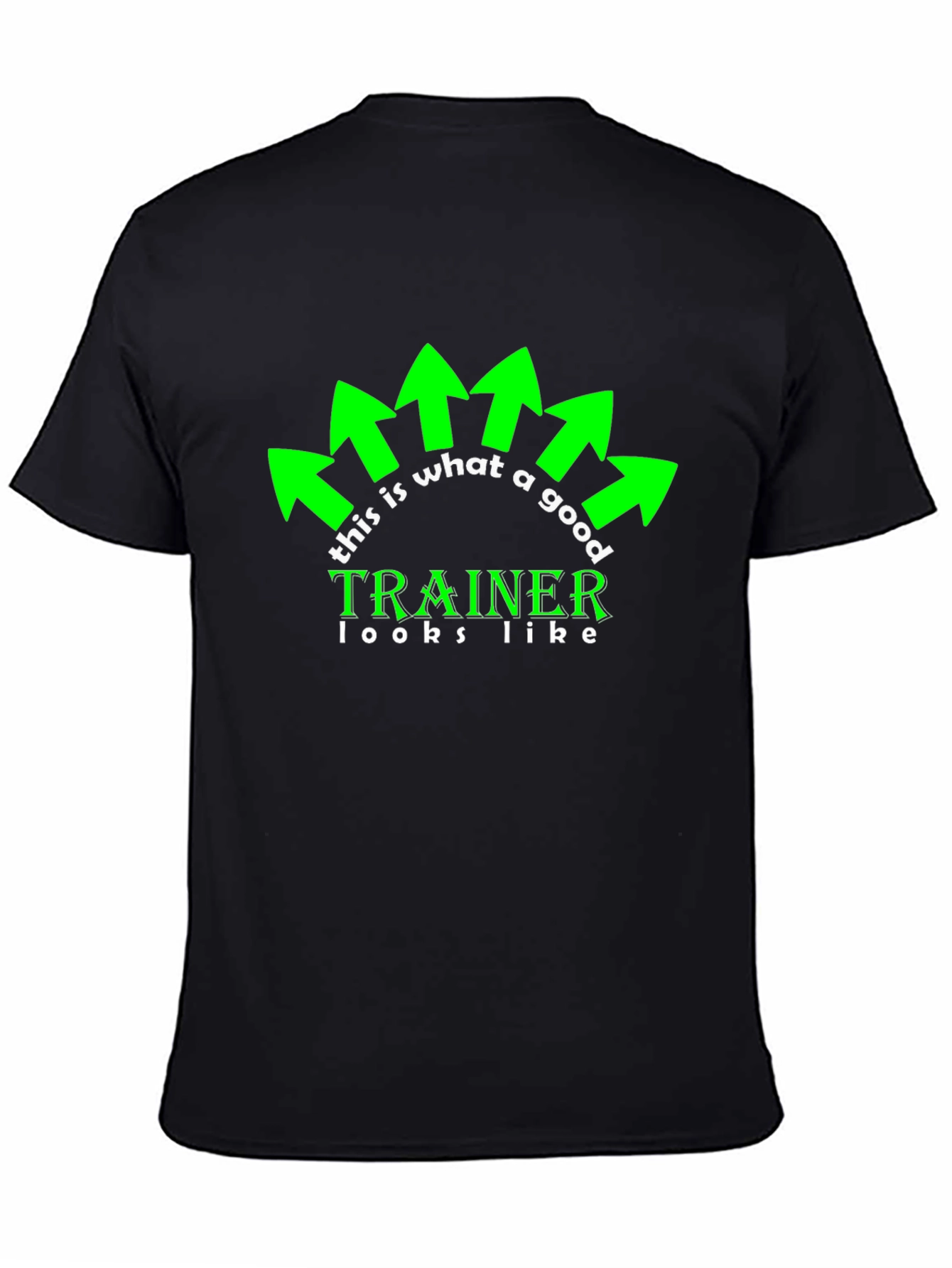 Trainer Graphic Tee - Good Trainer Looks Like T-Shirt
