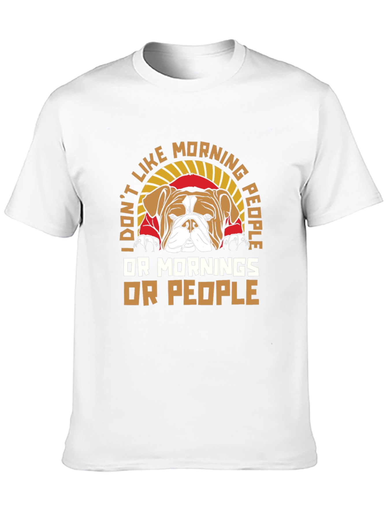 I Dont Like Morning People Bulldog T-Shirt