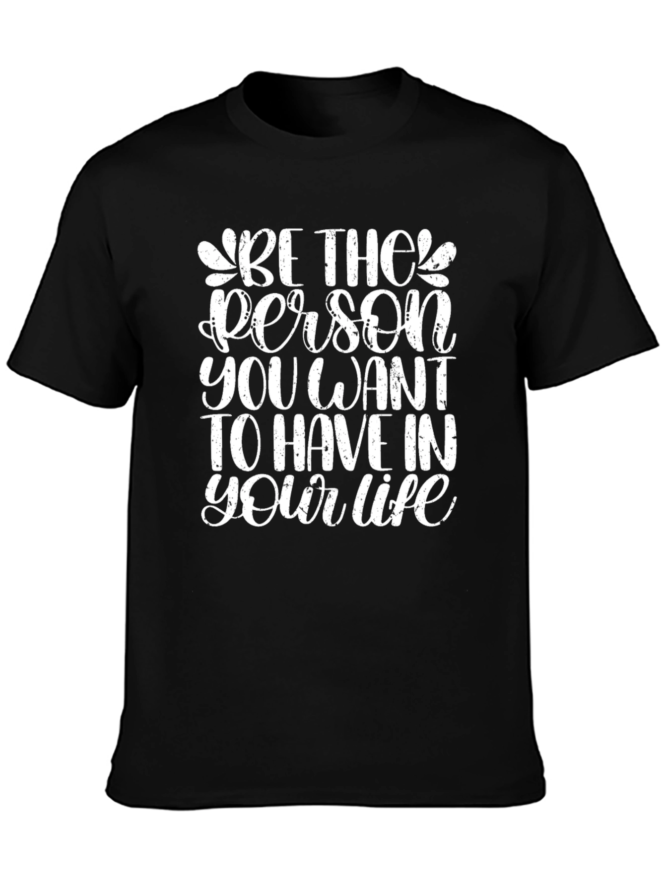 Inspirational Graphic Tee - Be The Person Black T-Shirt