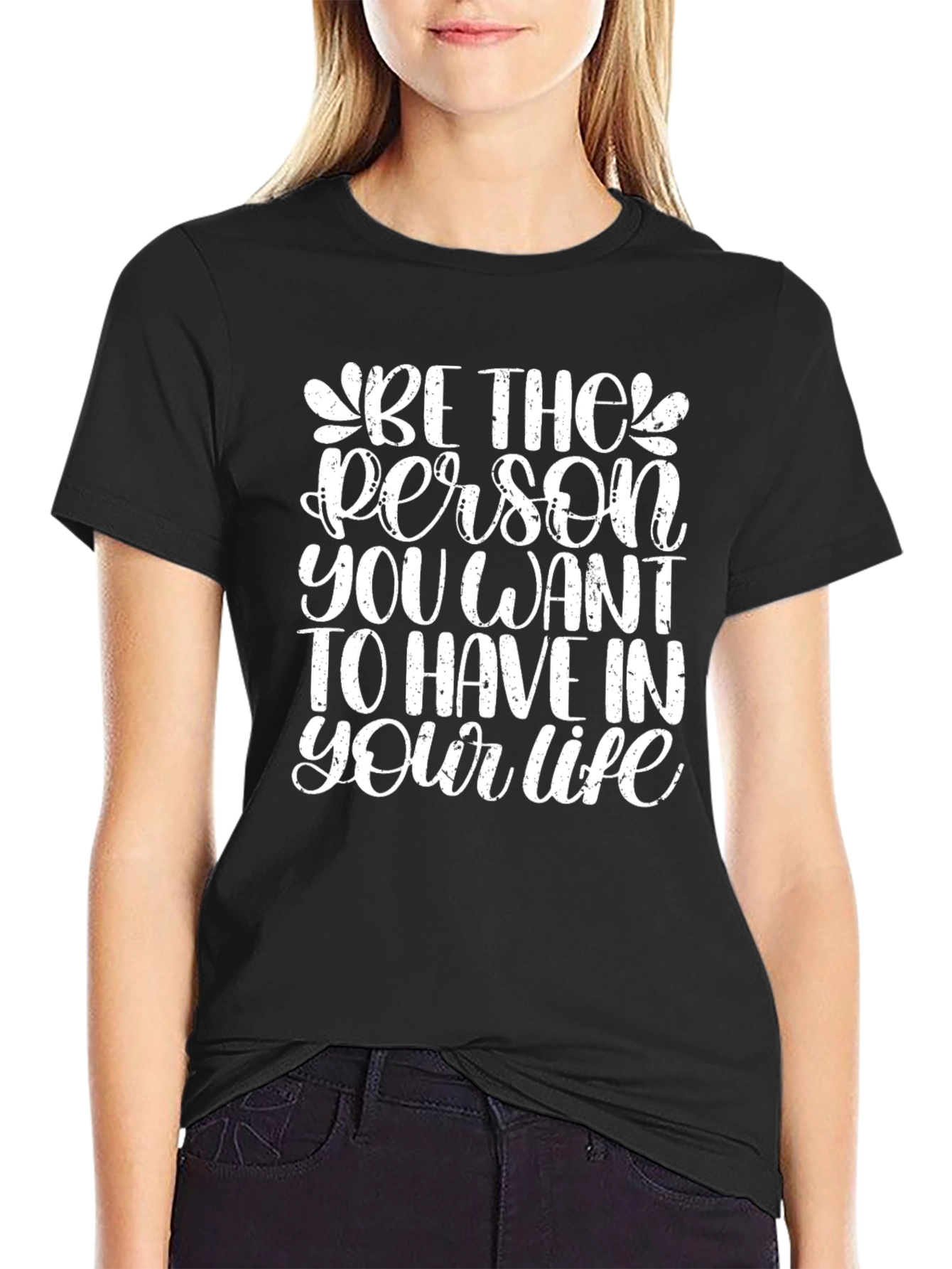 Inspirational Graphic Tee - Be The Person Black T-Shirt