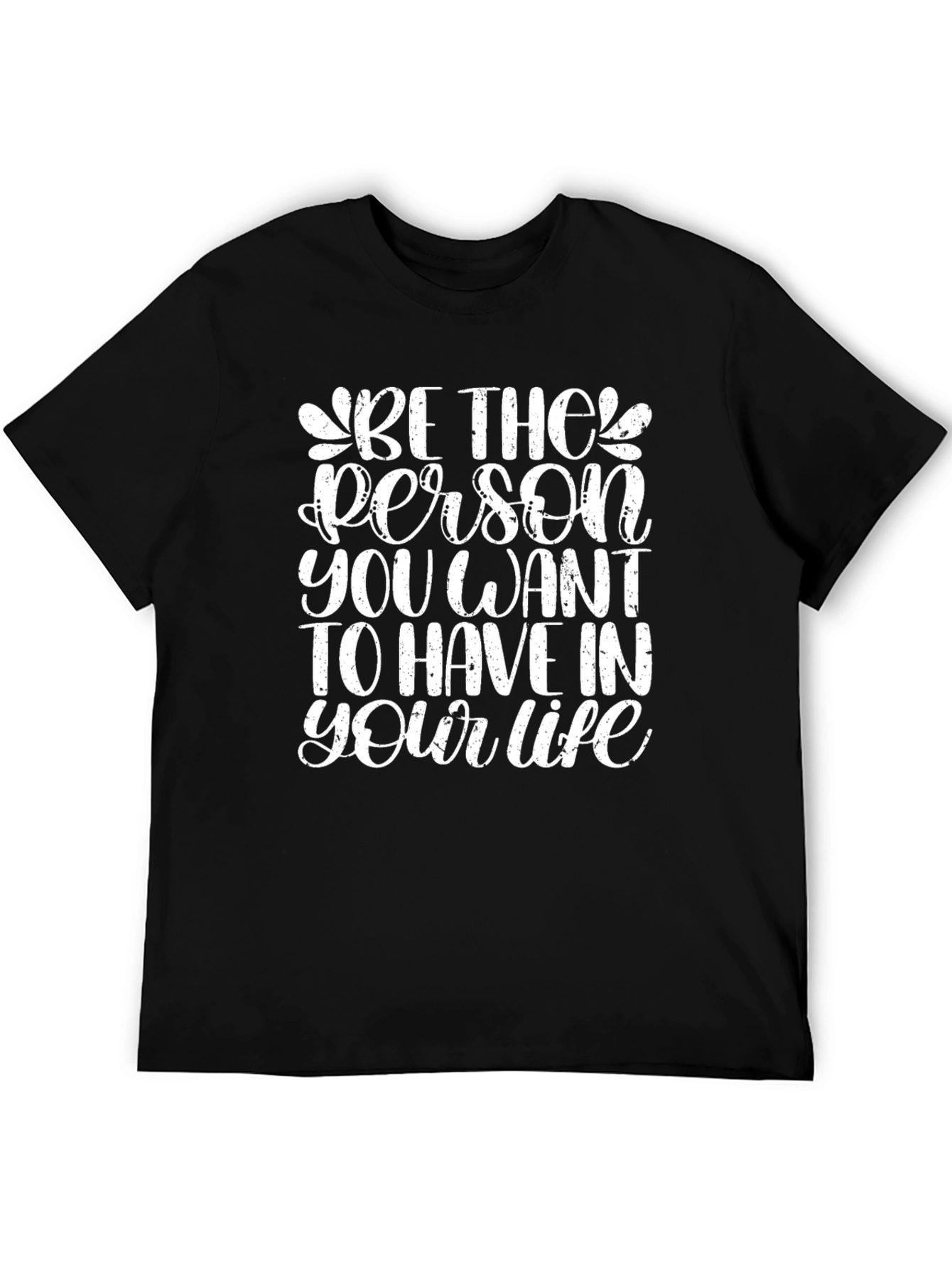 Inspirational Graphic Tee - Be The Person Black T-Shirt