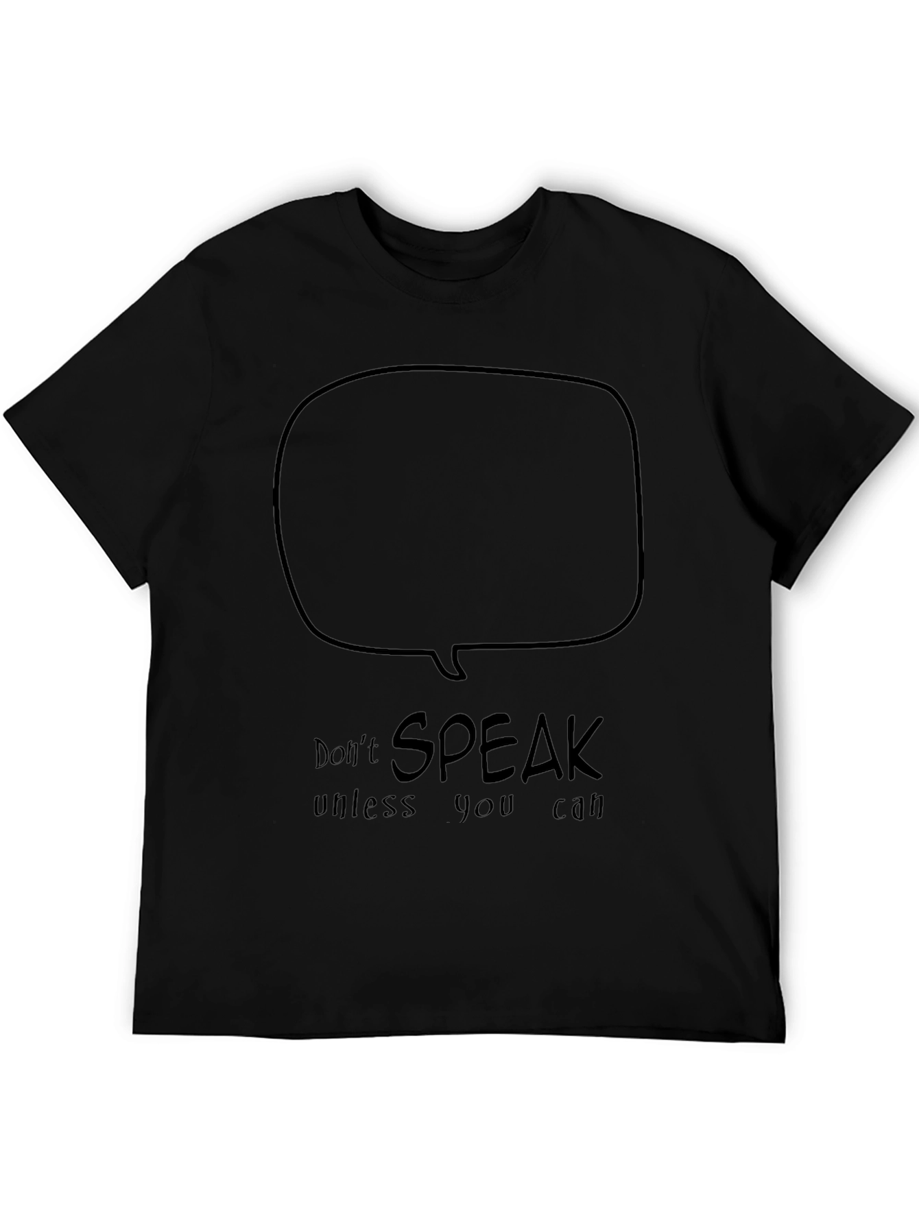 Dont Speak Unless You Can T-Shirt