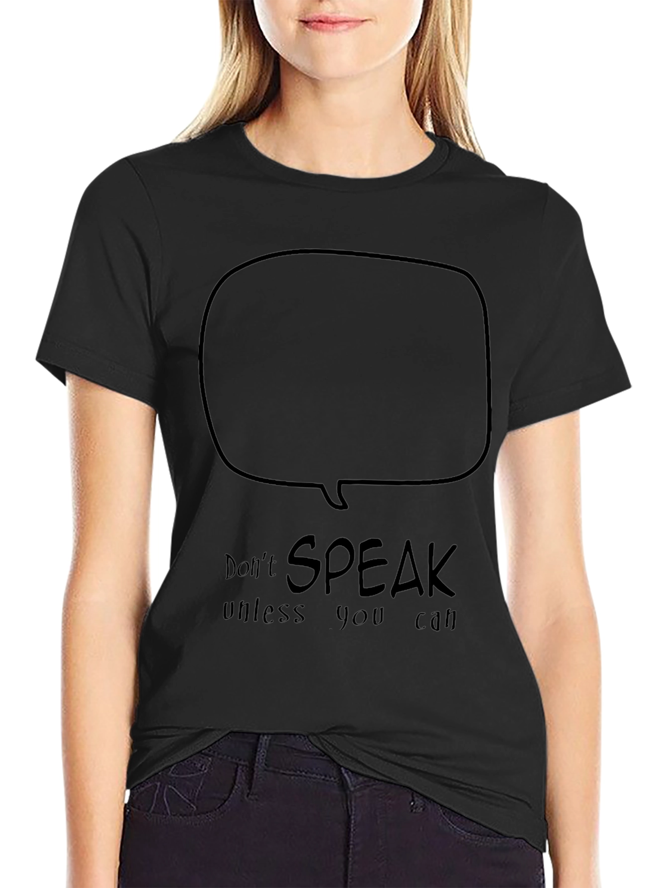 Dont Speak Unless You Can T-Shirt