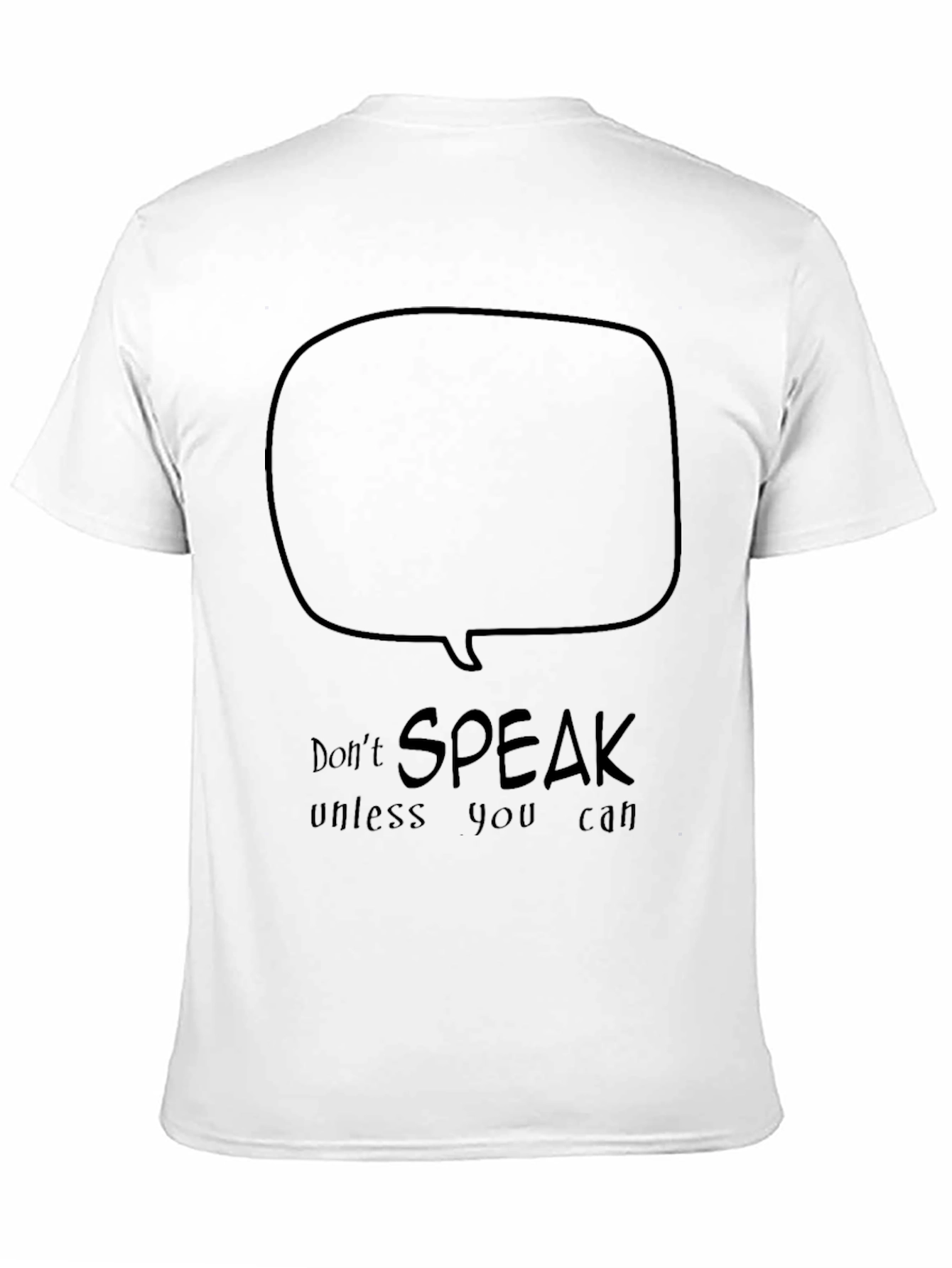 Dont Speak Unless You Can T-Shirt