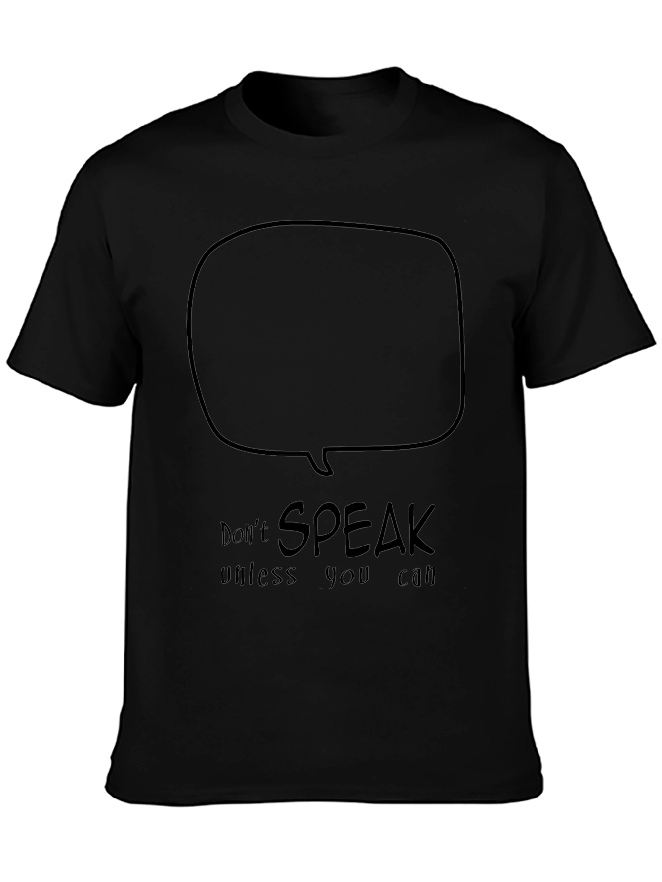 Dont Speak Unless You Can T-Shirt