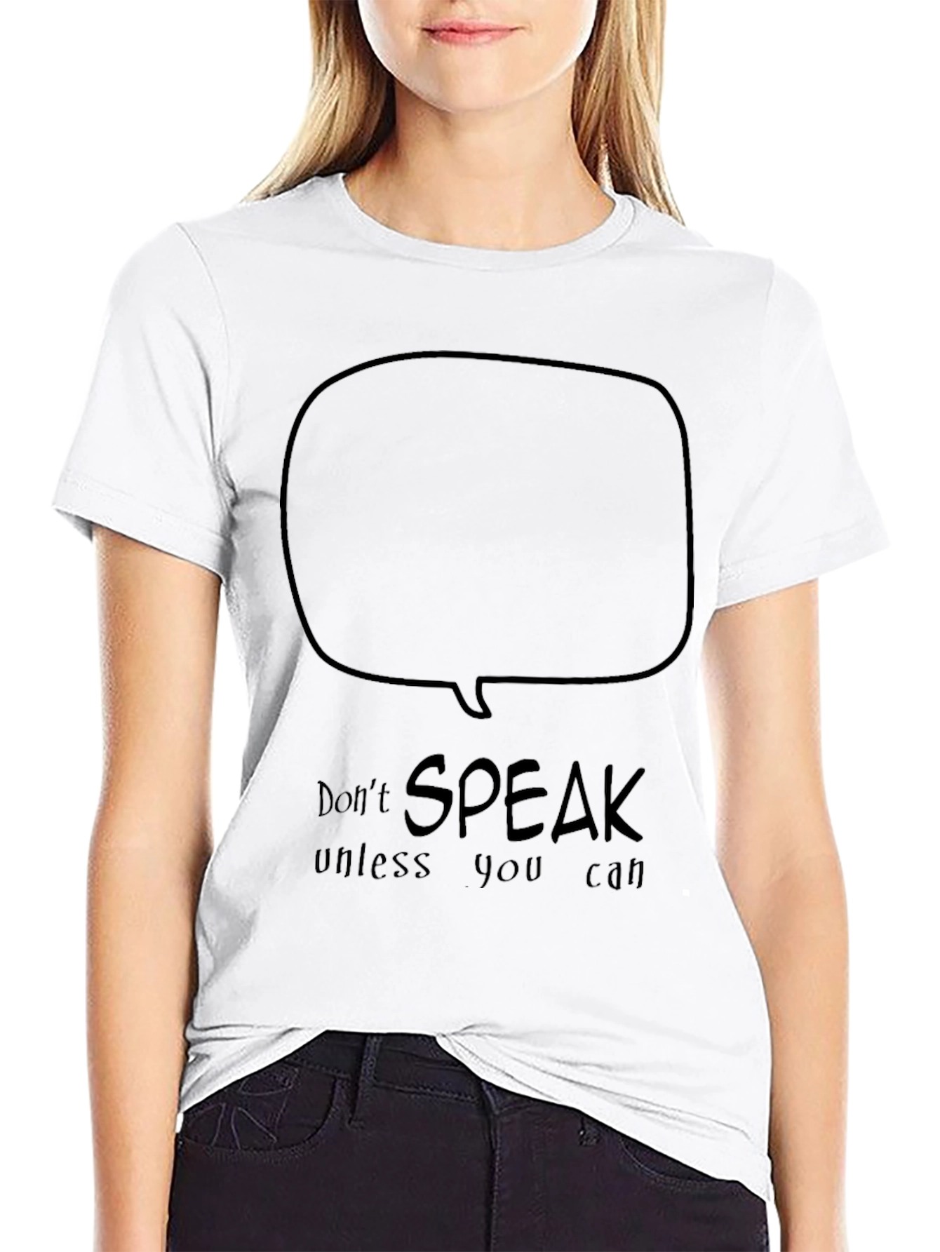 Dont Speak Unless You Can T-Shirt