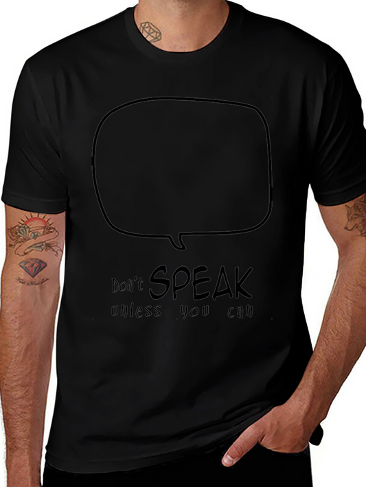 Dont Speak Unless You Can T-Shirt