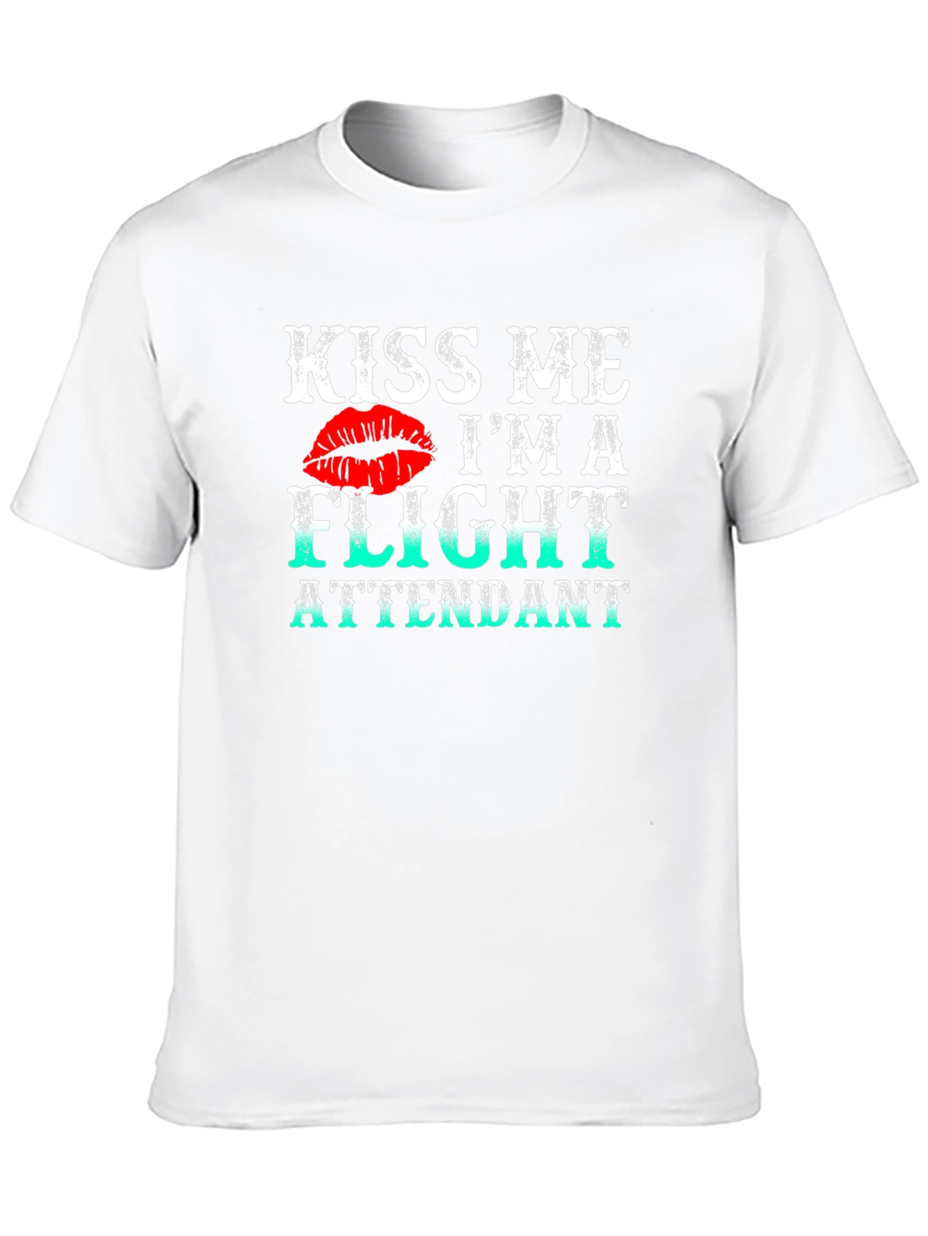 Kiss Me Im A Flight Attendant T-Shirt