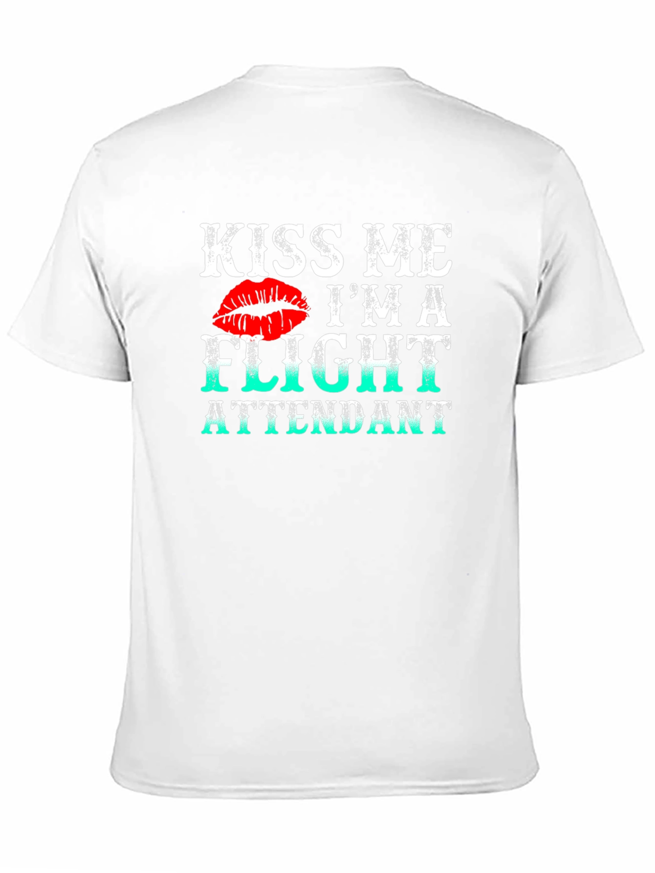 Kiss Me Im A Flight Attendant T-Shirt