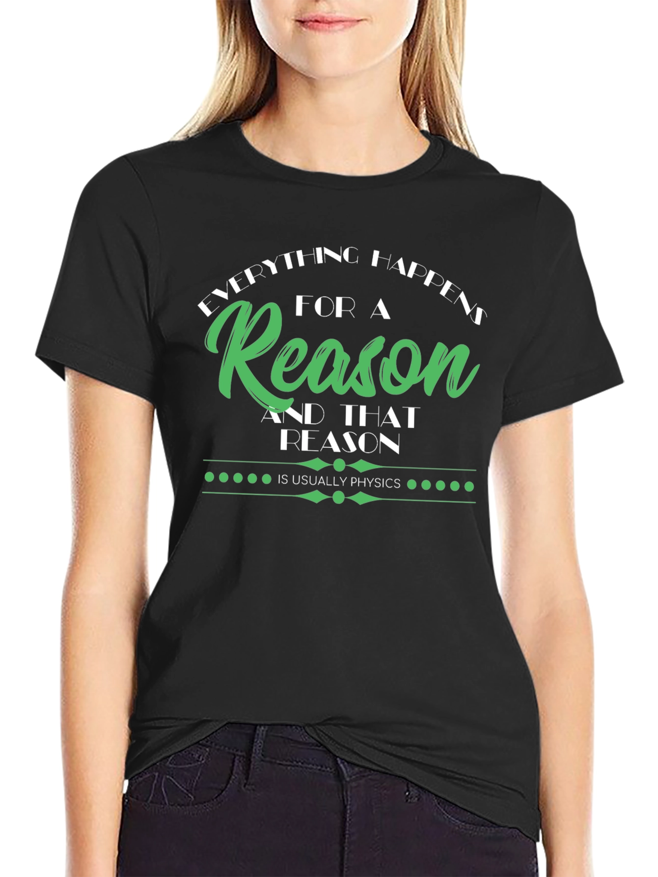 Everything Happens for a Reason Physics T-Shirt