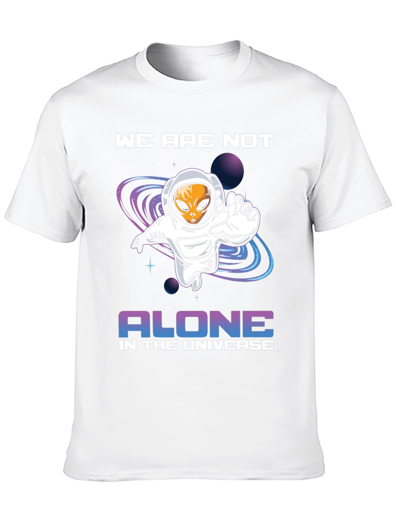 Alien in Space T-Shirt - We Are Not Alone