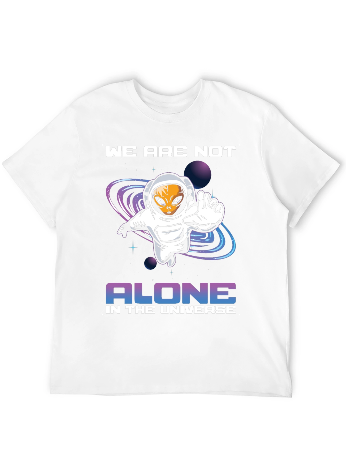 Alien in Space T-Shirt - We Are Not Alone