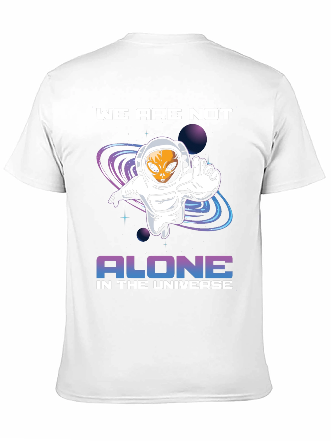 Alien in Space T-Shirt - We Are Not Alone