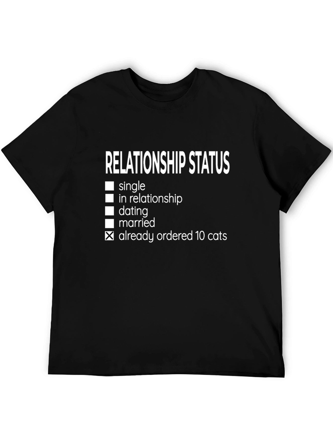 Relationship Status Ordered 10 Cats T-Shirt