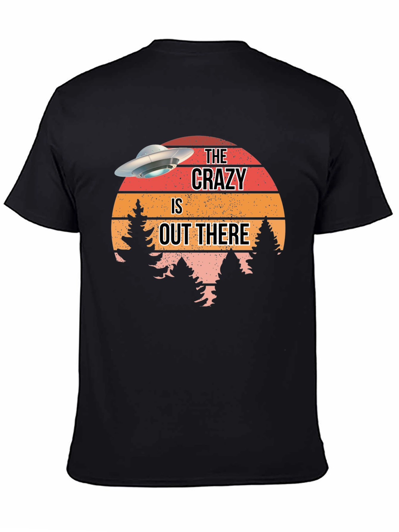 The Crazy Is Out There UFO Graphic T-Shirt