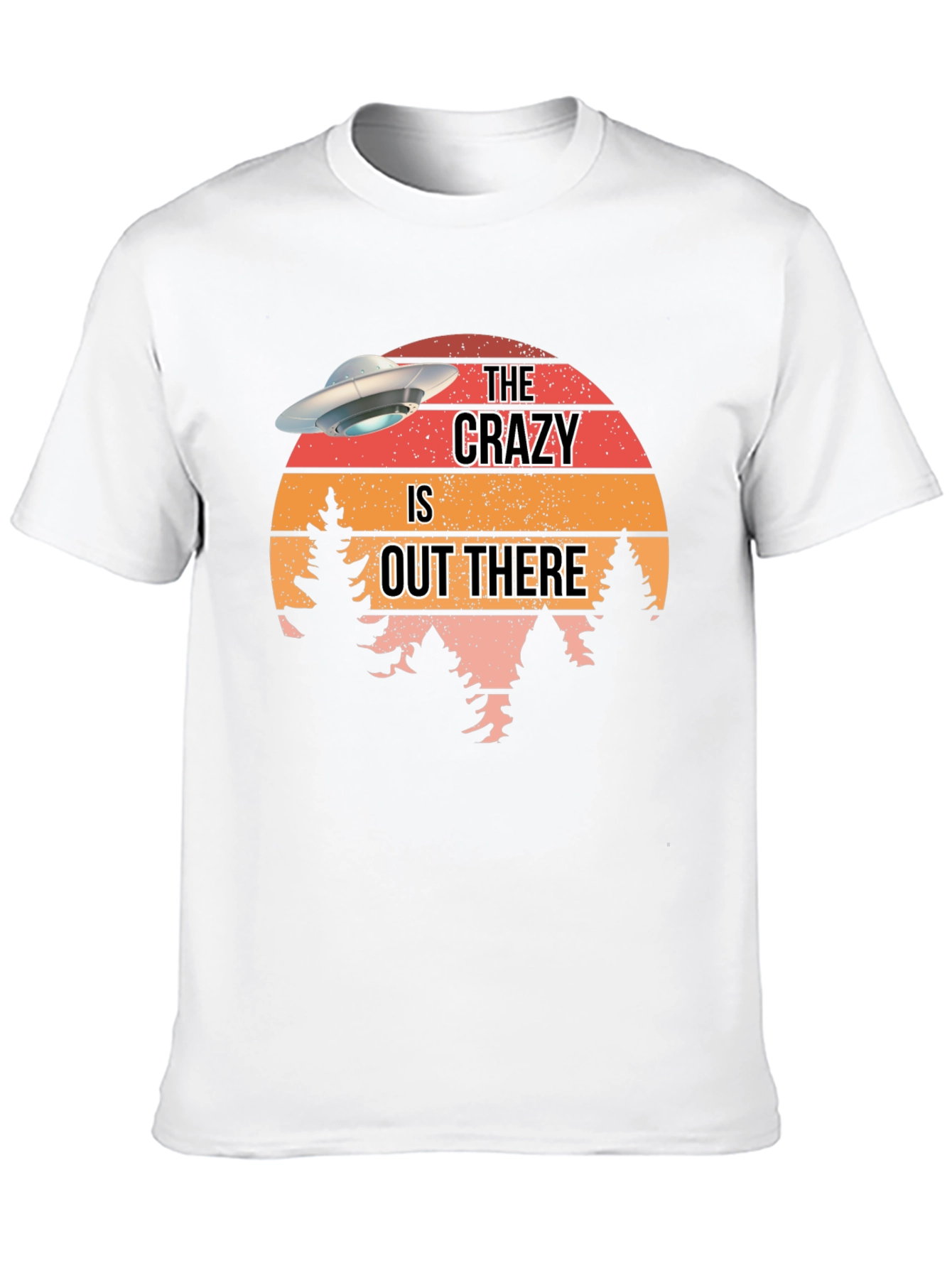 The Crazy Is Out There UFO Graphic T-Shirt