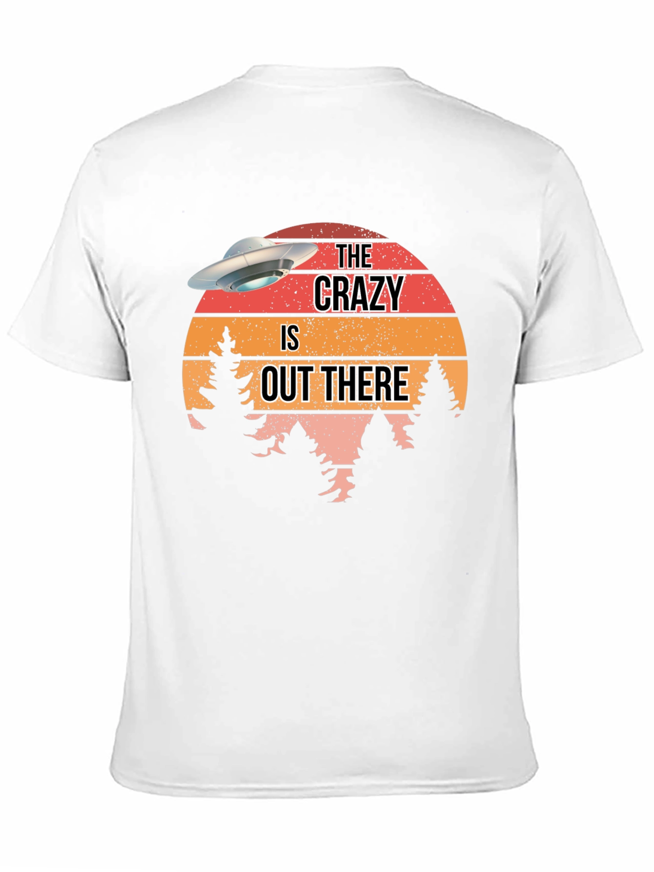 The Crazy Is Out There UFO Graphic T-Shirt
