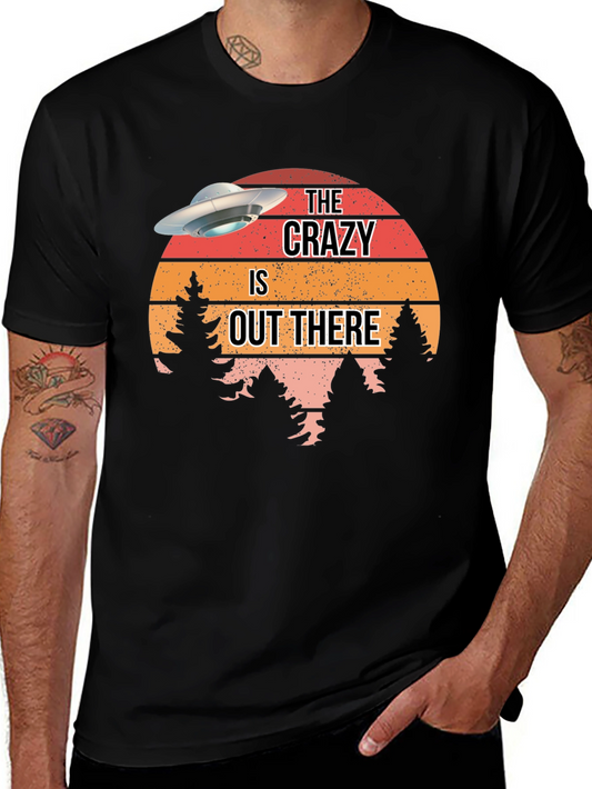 The Crazy Is Out There UFO Graphic T-Shirt