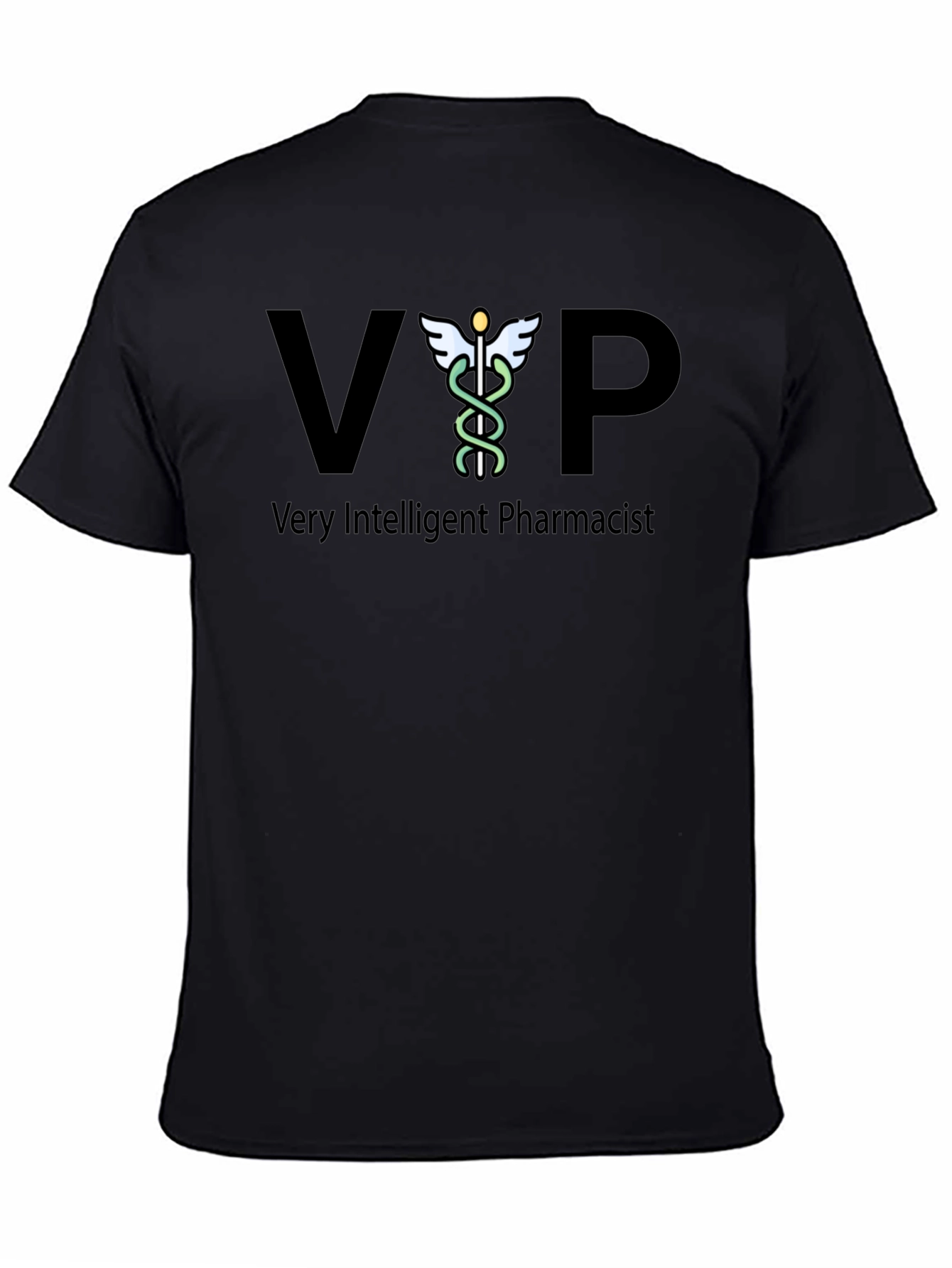 VIP Very Intelligent Pharmacist T-Shirt - Caduceus Design