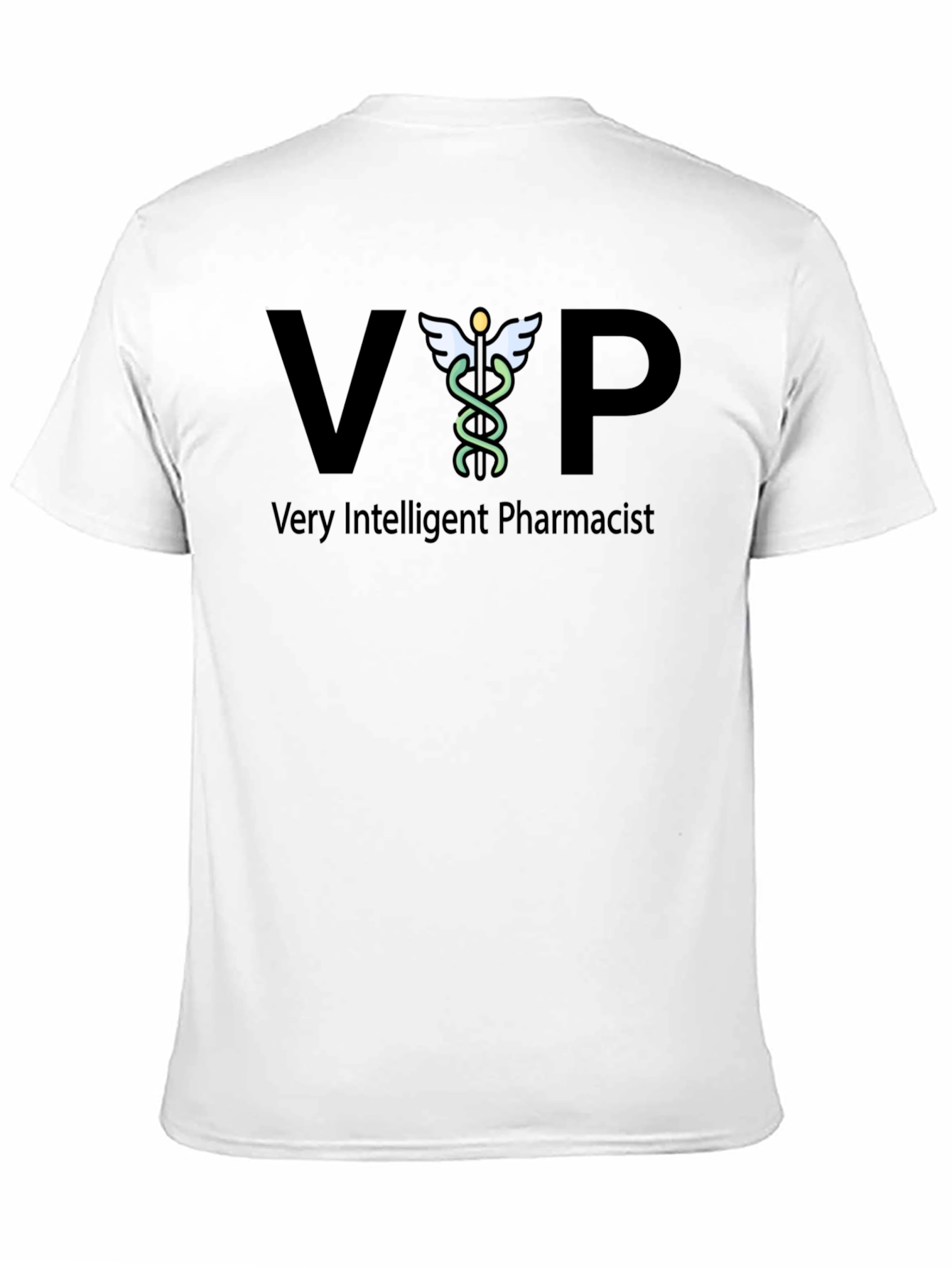 VIP Very Intelligent Pharmacist T-Shirt - Caduceus Design