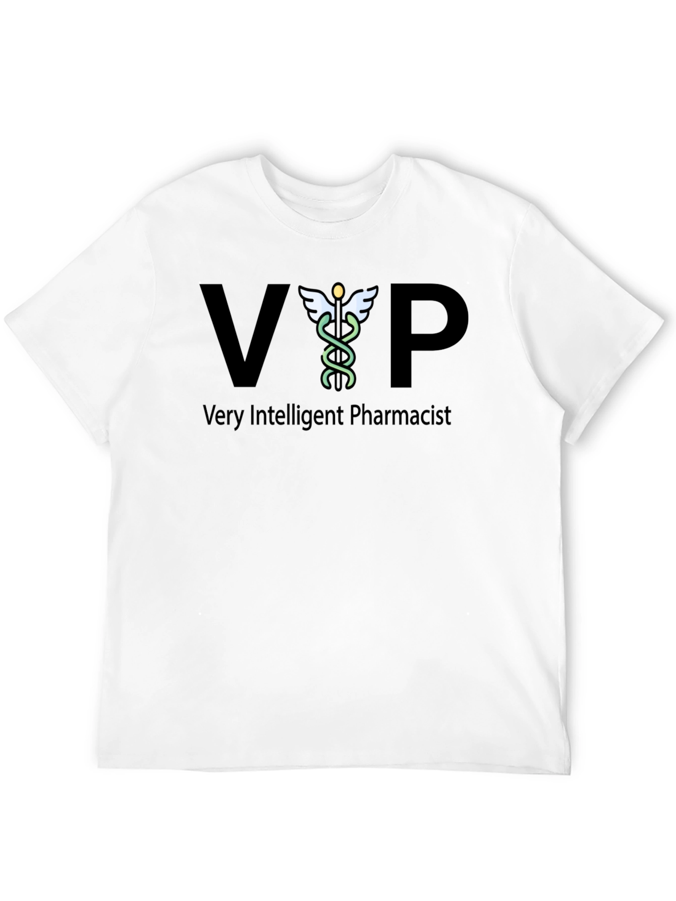 VIP Very Intelligent Pharmacist T-Shirt - Caduceus Design