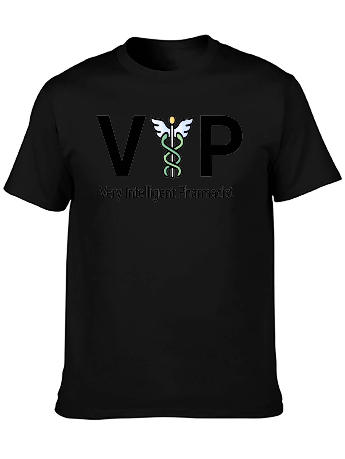 VIP Very Intelligent Pharmacist T-Shirt - Caduceus Design