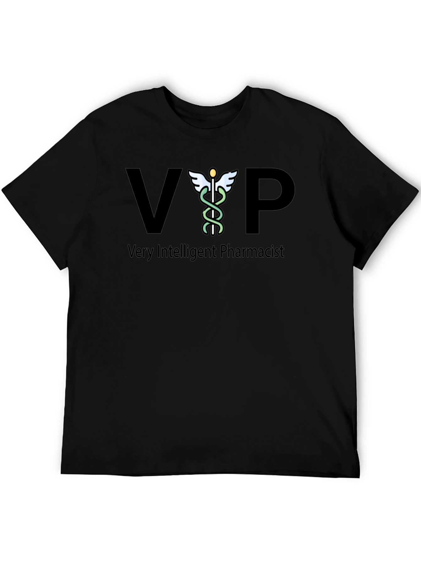 VIP Very Intelligent Pharmacist T-Shirt - Caduceus Design