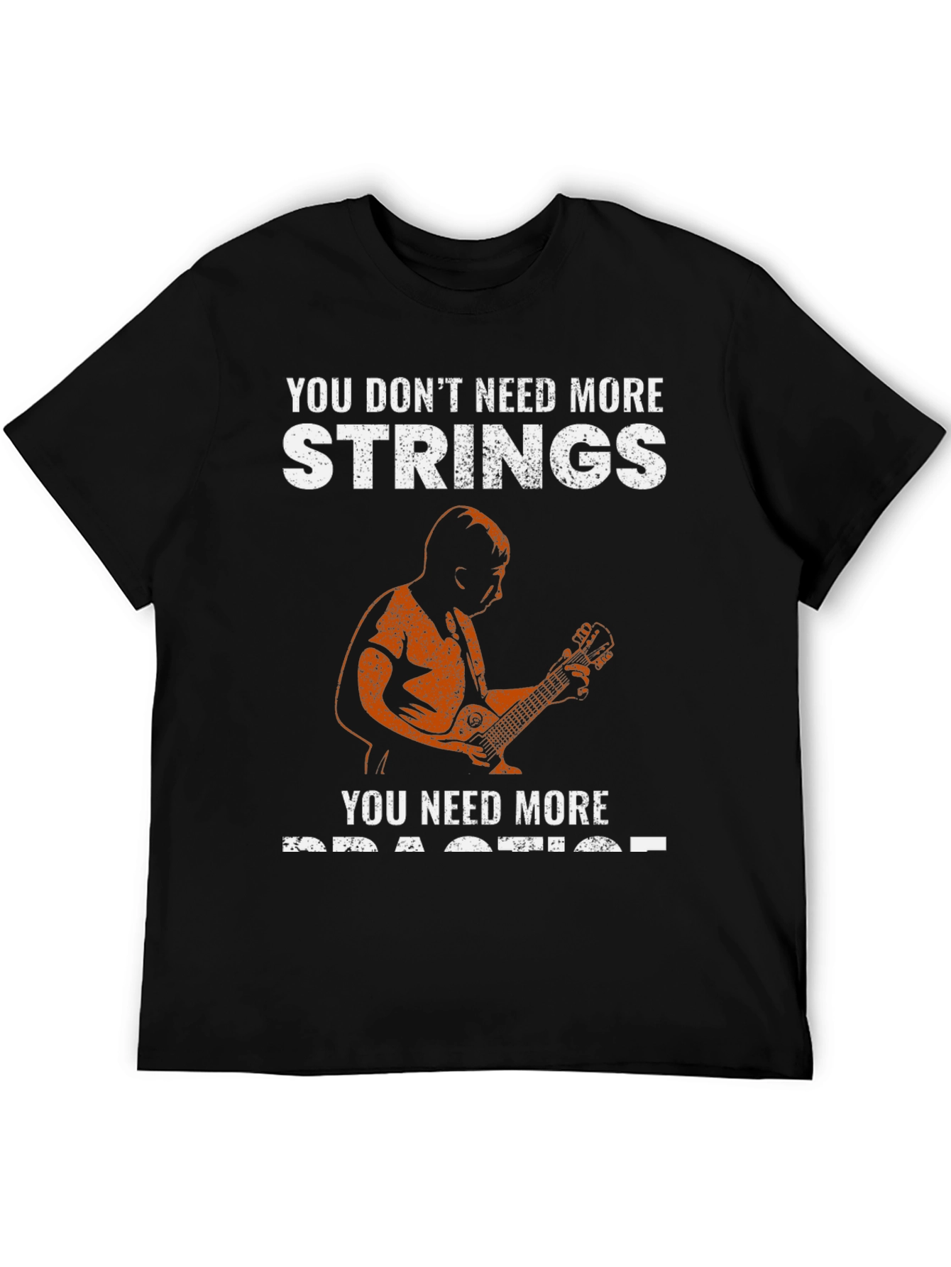 Musician Humor T-Shirt: You Need More Practice