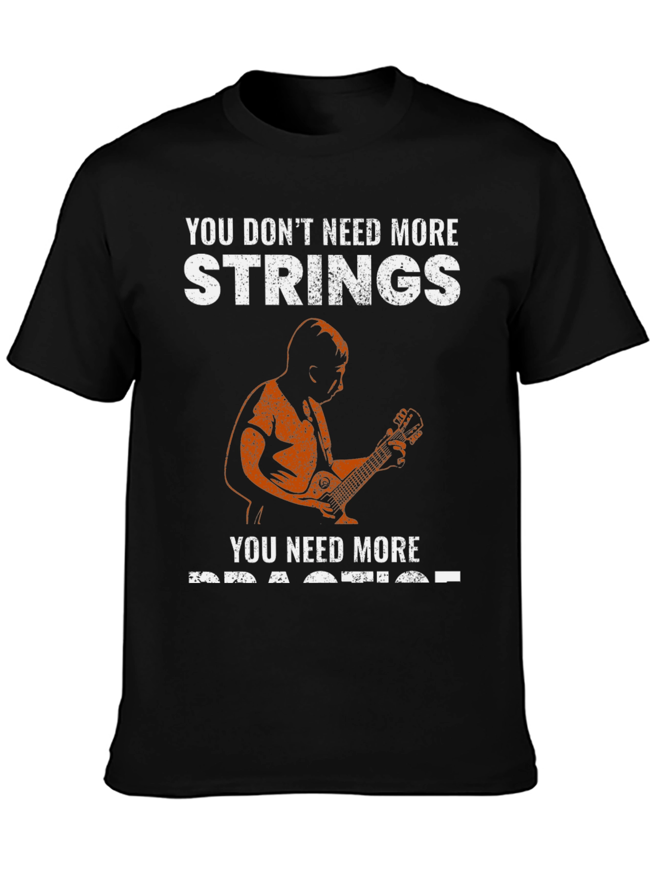 Musician Humor T-Shirt: You Need More Practice