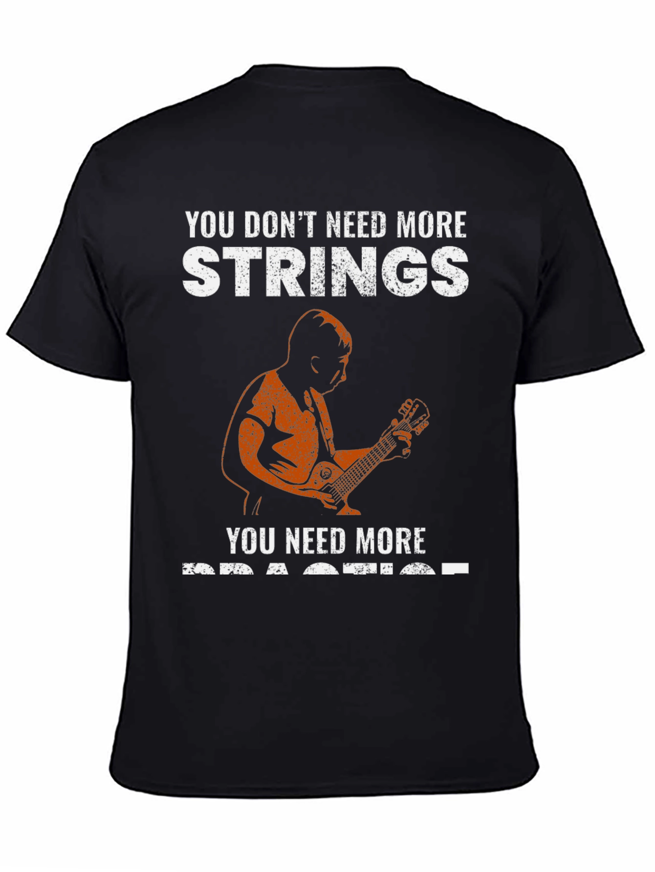 Musician Humor T-Shirt: You Need More Practice
