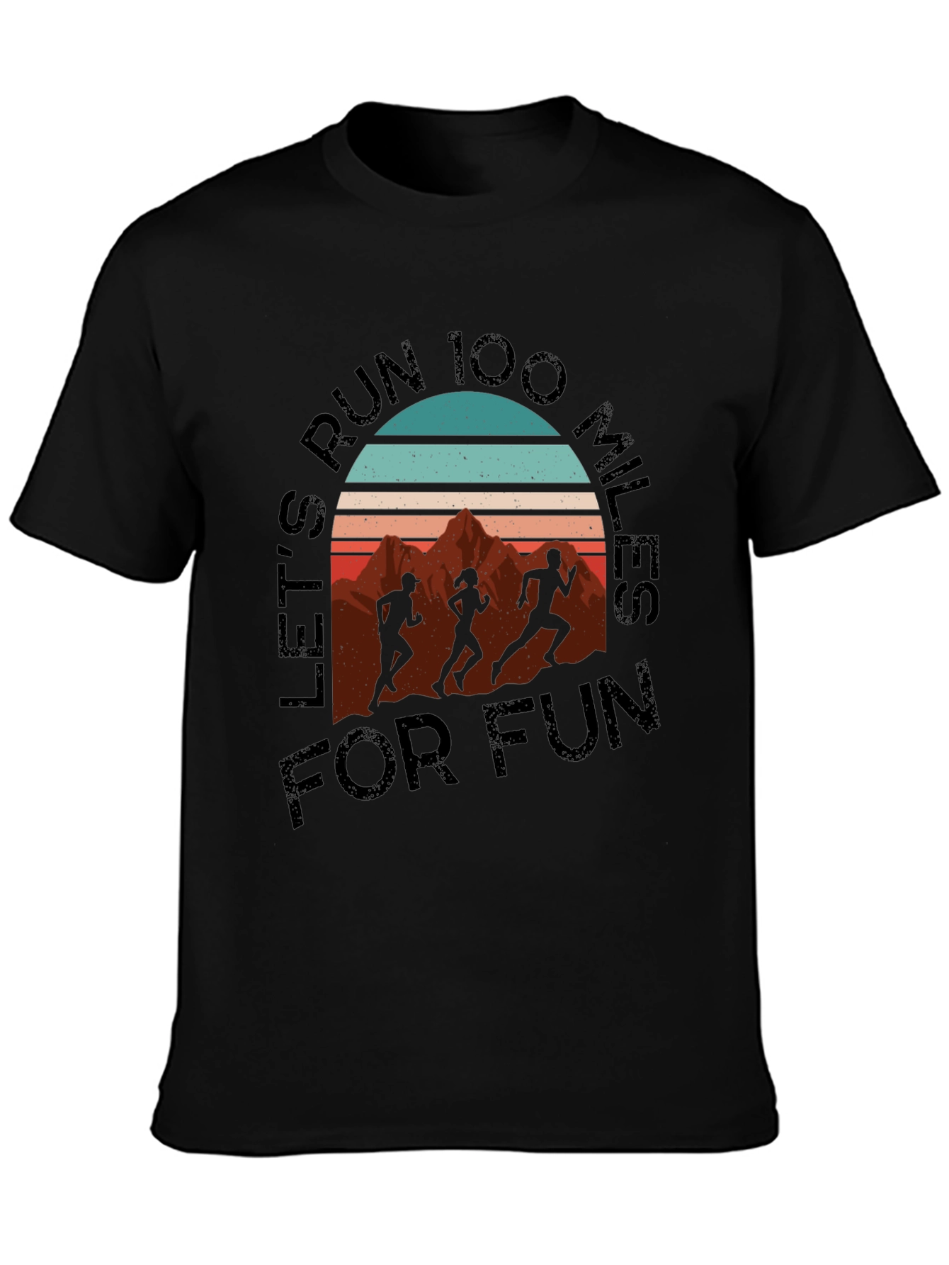 Run 100 Miles For Fun T-Shirt
