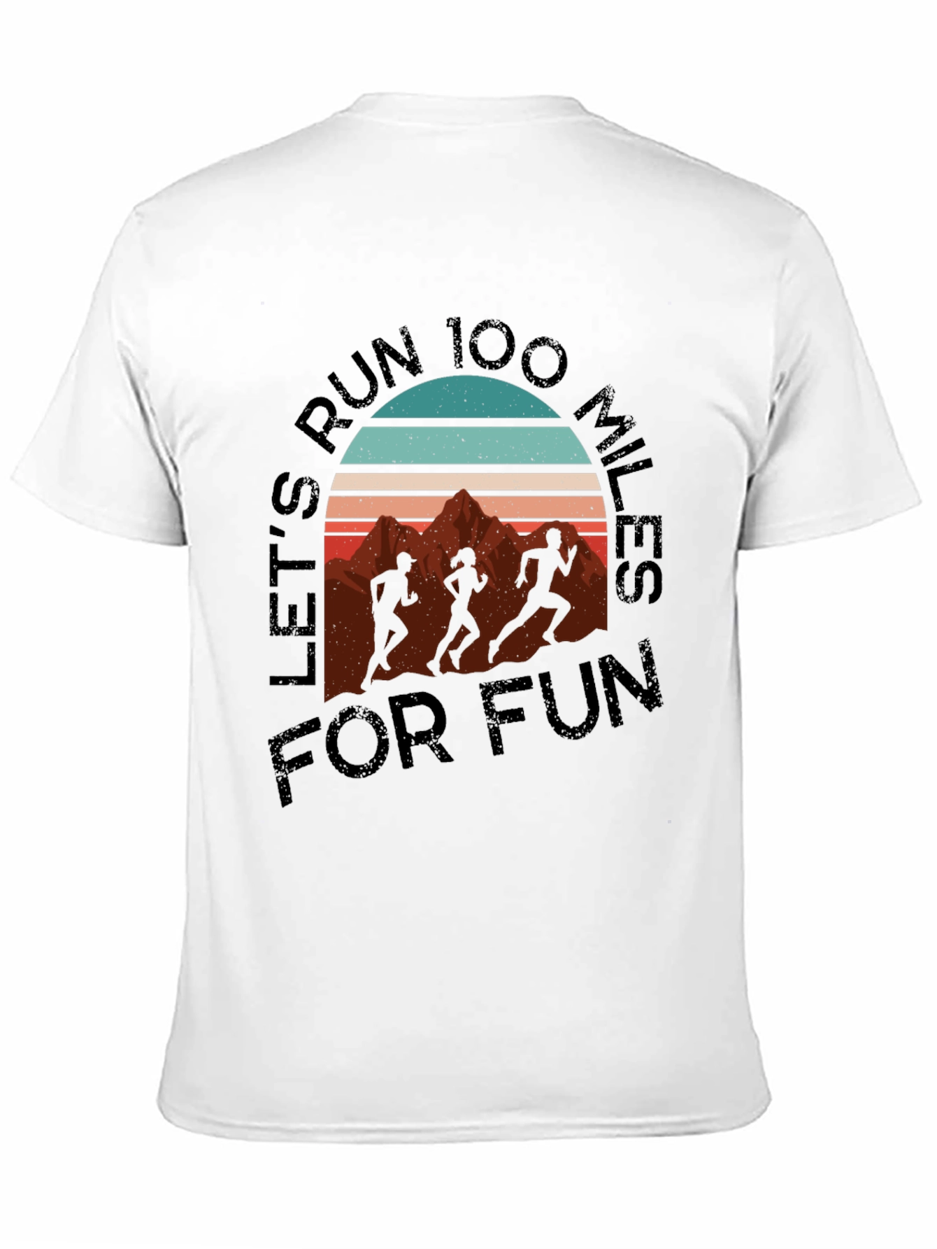 Run 100 Miles For Fun T-Shirt