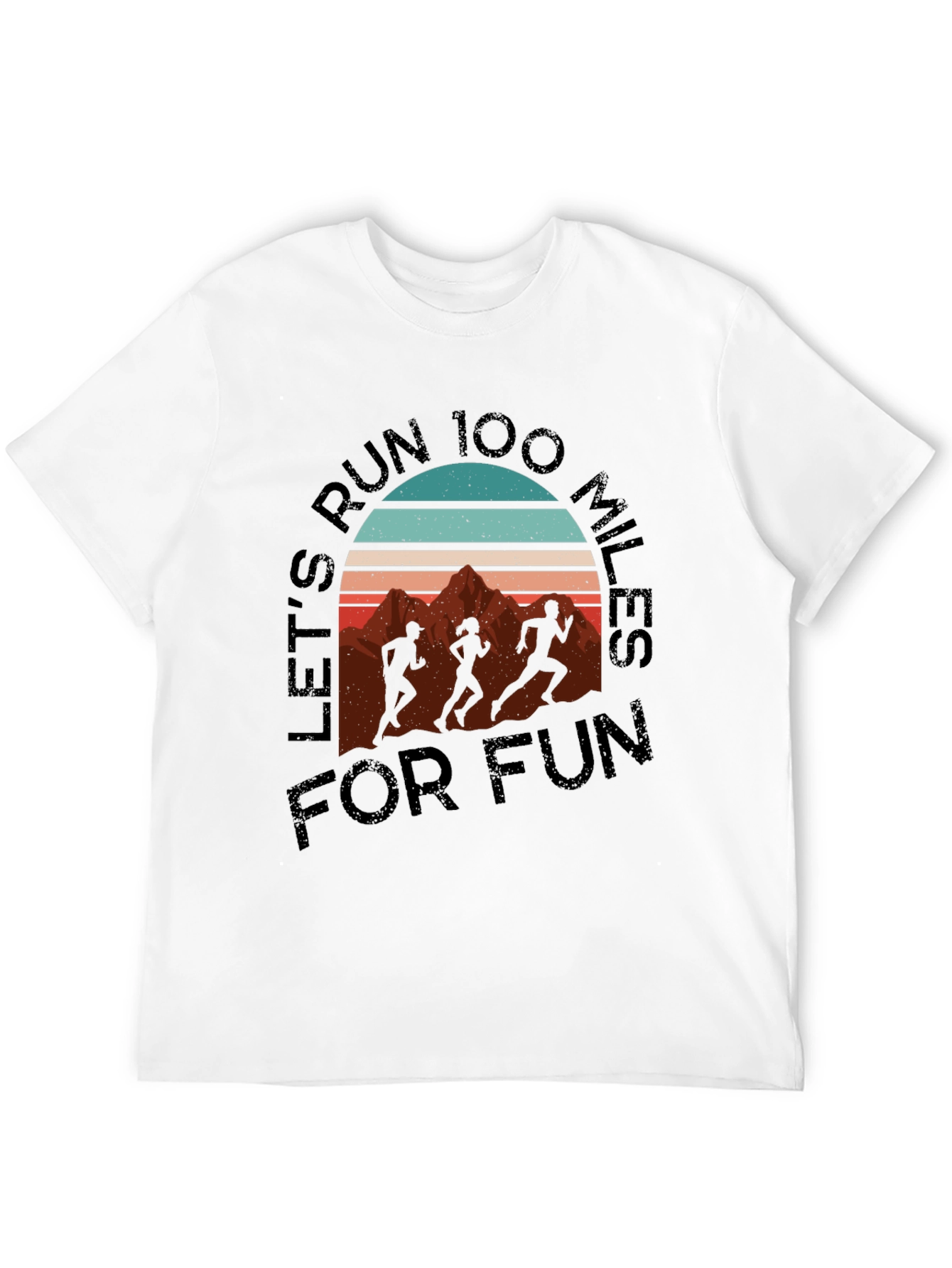 Run 100 Miles For Fun T-Shirt