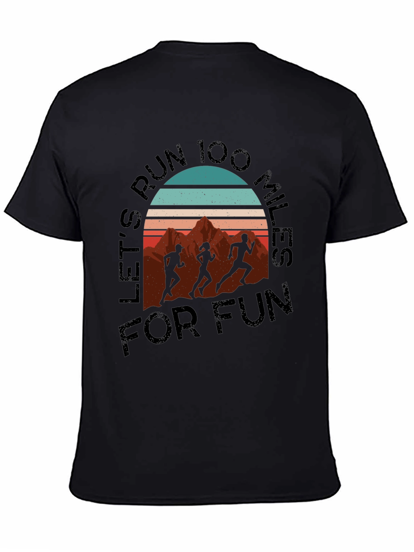 Run 100 Miles For Fun T-Shirt