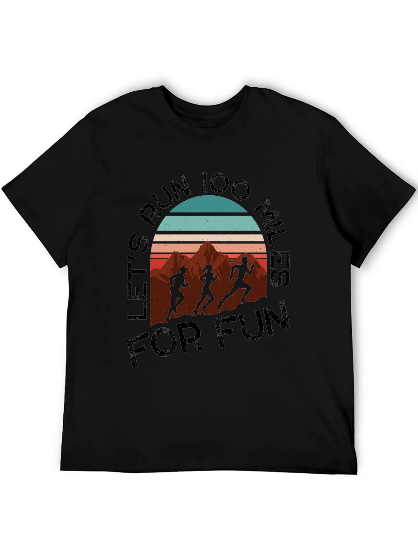 Run 100 Miles For Fun T-Shirt