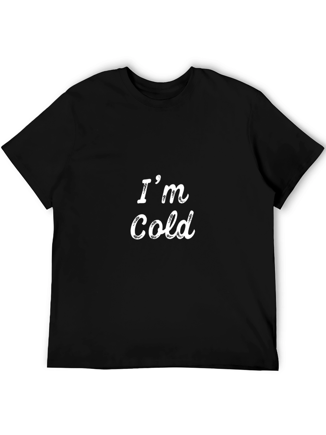 Im Cold - Graphic Mens T-Shirt