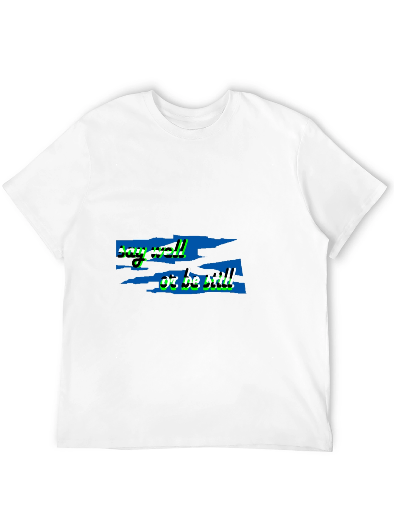 Say Well Or Be Still Black T-Shirt