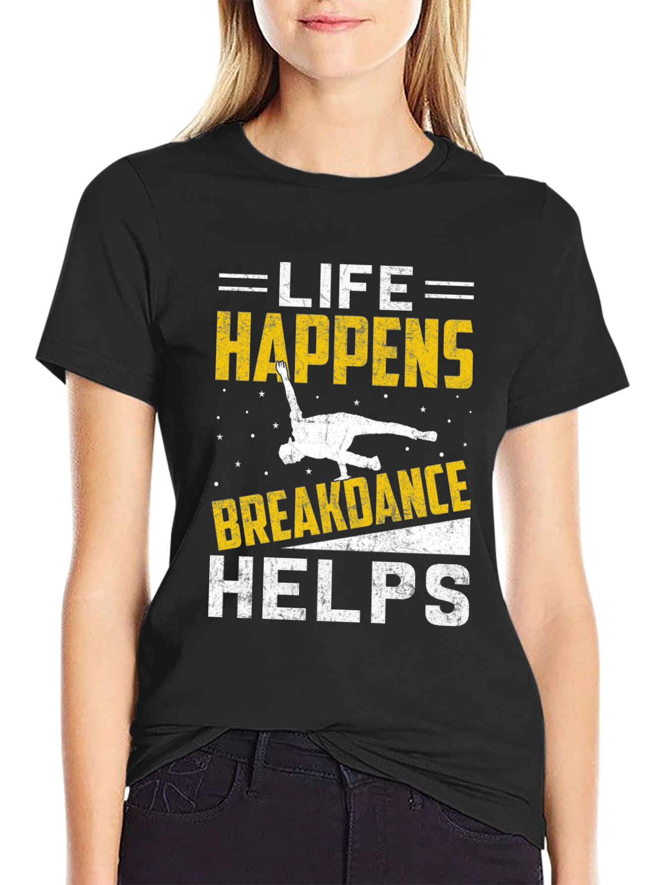 Life Happens Breakdance Helps Black T-Shirt