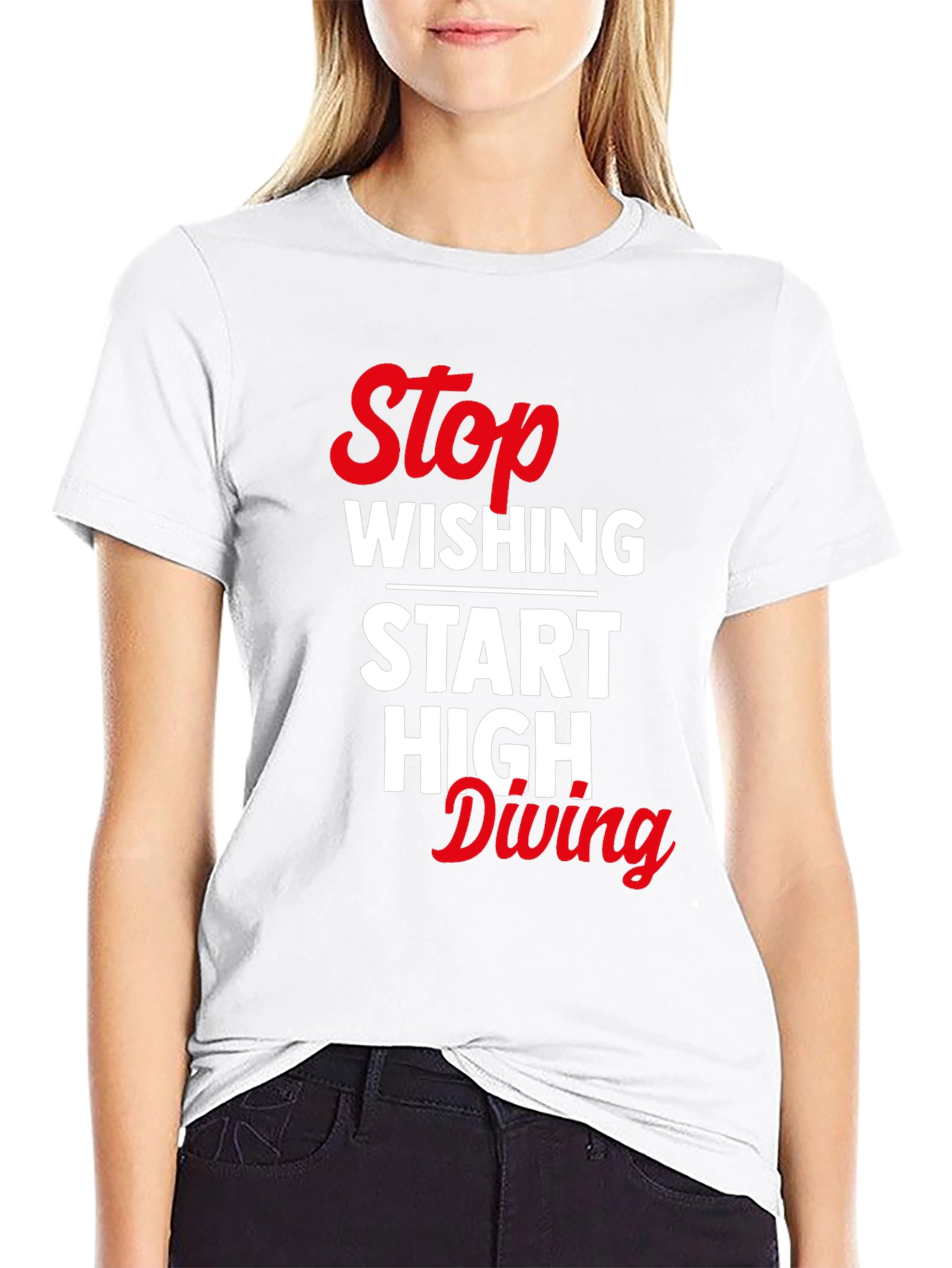 Stop Wishing Start High Diving Graphic Tee