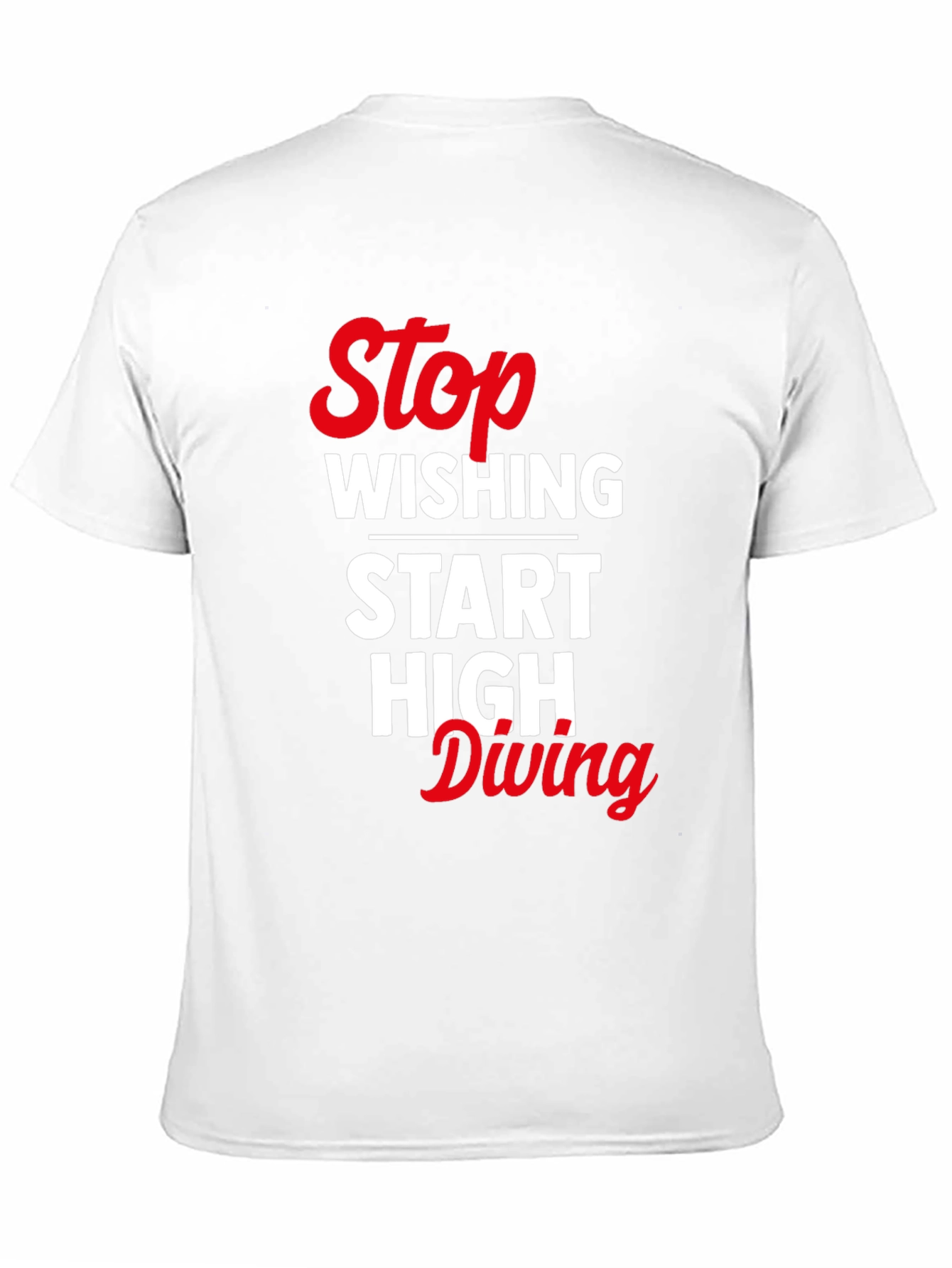 Stop Wishing Start High Diving Graphic Tee