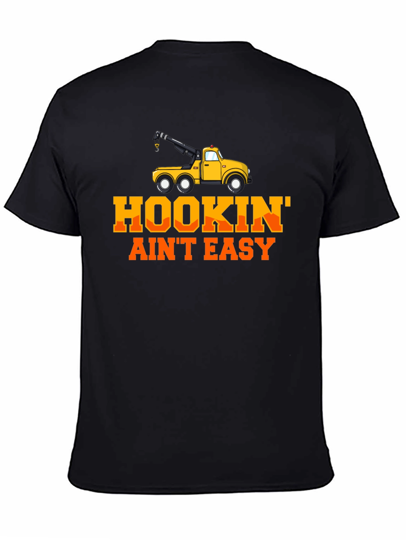 Hookin Aint Easy Tow Truck T-Shirt