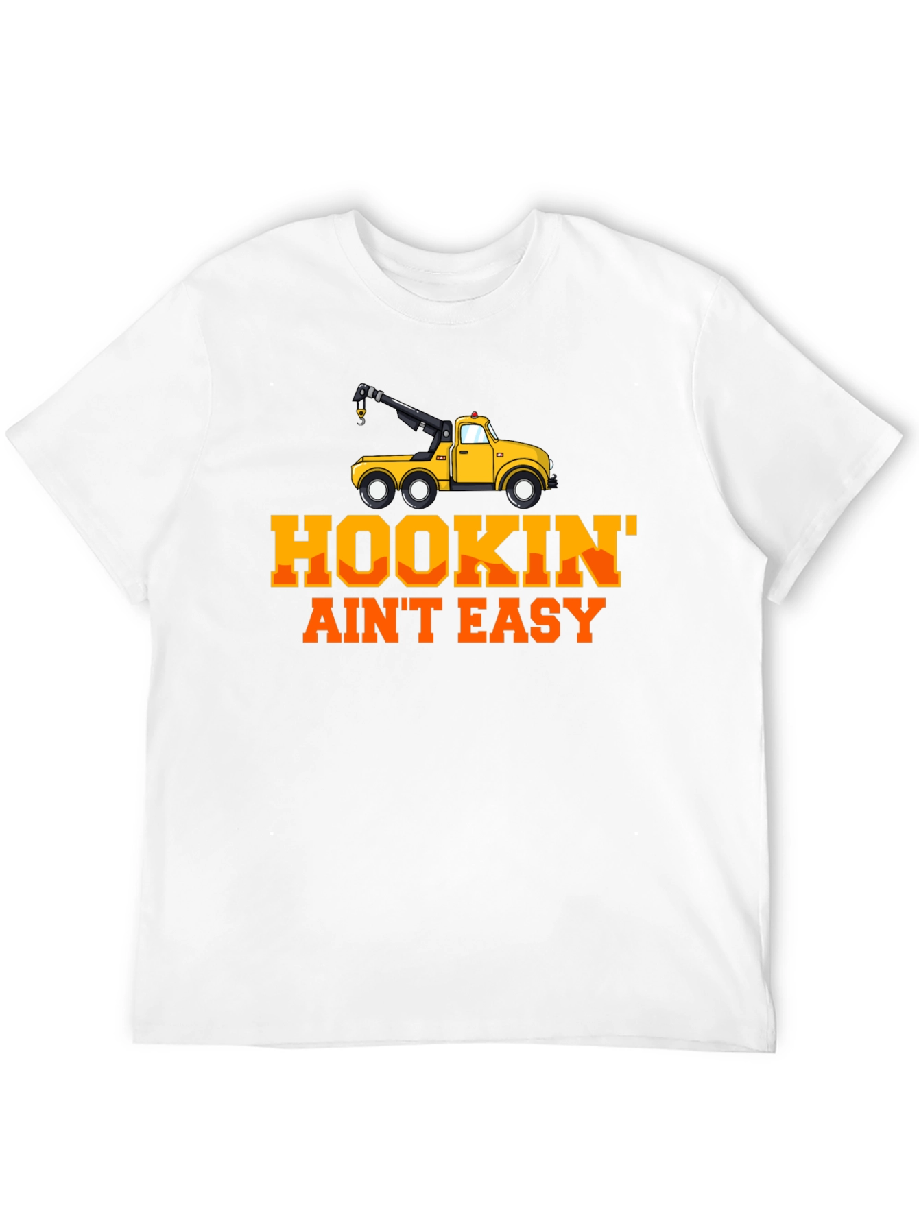 Hookin Aint Easy Tow Truck T-Shirt