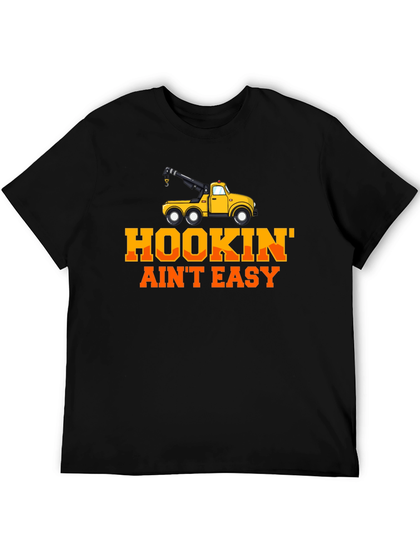 Hookin Aint Easy Tow Truck T-Shirt