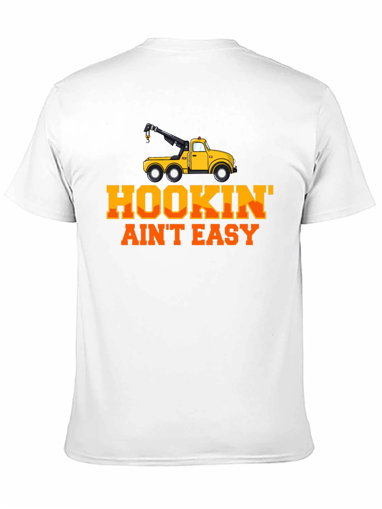 Hookin Aint Easy Tow Truck T-Shirt