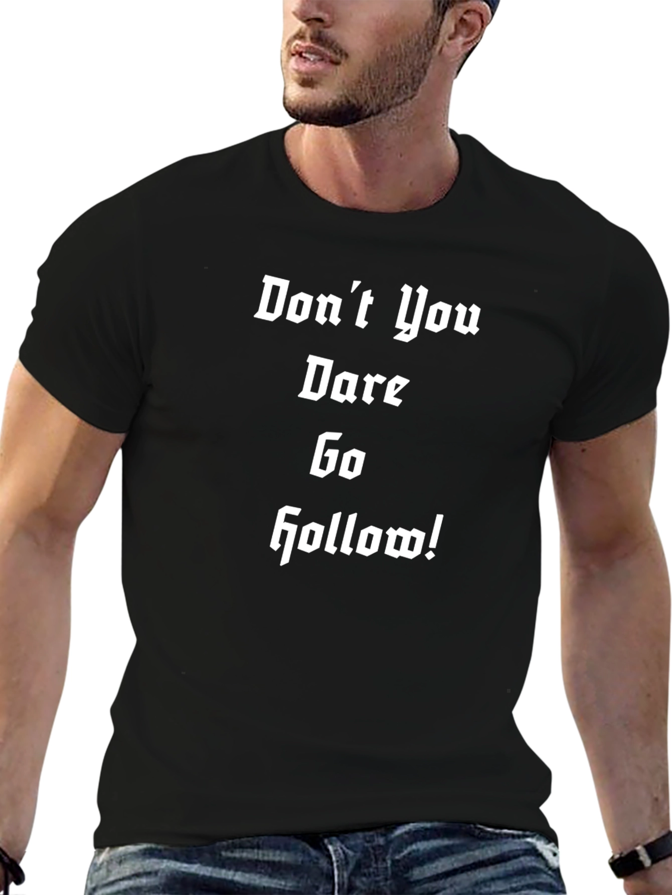 Dont You Dare Go Hollow T-Shirt